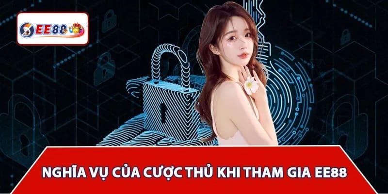 Nghĩa vụ của người chơi khi tham gia cá cược tại EE88