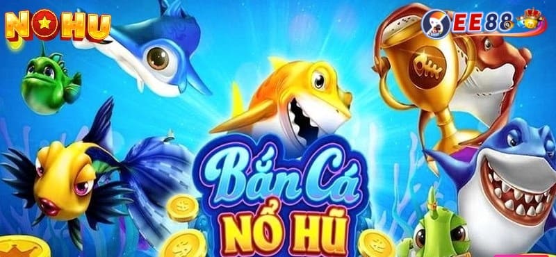 Bắn cá nổ hũ EE88