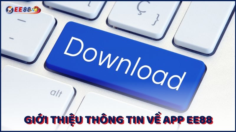 Giới thiệu app bắn cá EE88