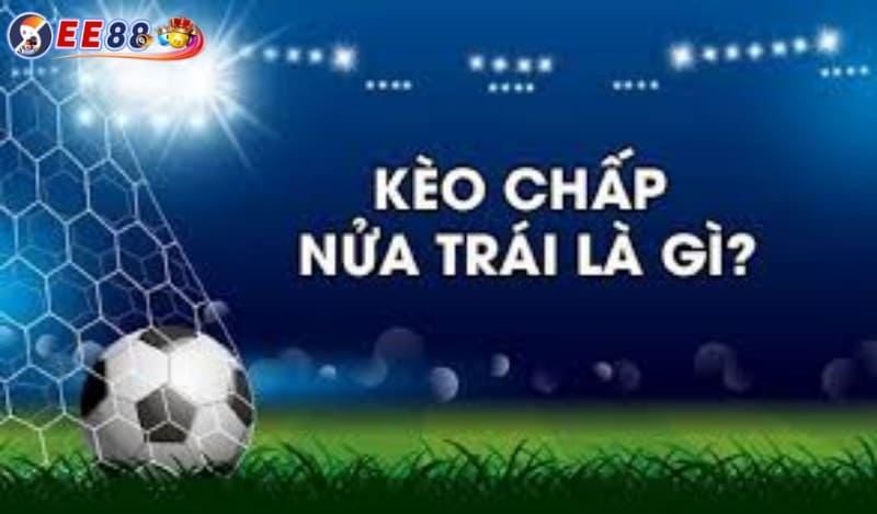 Kèo chấp nửa