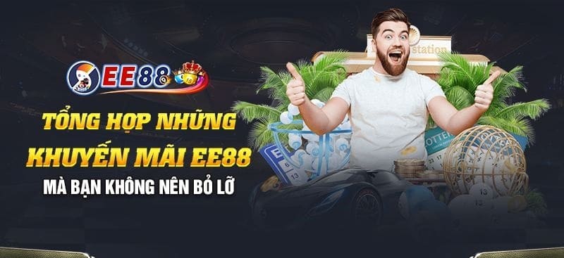 Tổng hợp khuyến mãi EE88 hot nhất 2024