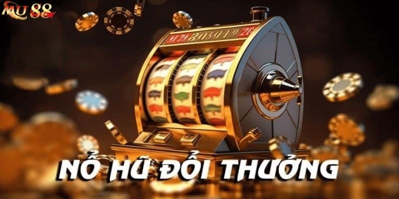 MU88 – Cổng game nổ hũ đẳng cấp đáng thử 2024